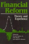 Financial Reform: Theory and Experience - Gerard Caprio Jr, James A. Hanson, Izak Atiyas