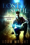 Lost Soul (Harbinger P.I. Book 1) - Adam J Wright