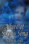 Allure of Siren's Song - Wayne R. Tripp