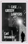 The Case of the Greedy Lawyers - Carl Brookins