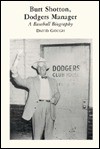 Burt Shotton, Dodgers Manager: A Baseball Biography - David Gough