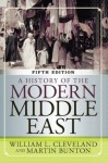 A History of the Modern Middle East - William L Cleveland, Martin Bunton