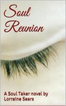 Soul Reunion (Soul Taker, #1) - Lorraine Sears