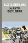 Hace cuarenta años - Maria Van Rysselberghe, Regina López Muñoz