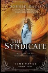 The Syndicate (Timewaves Book One) (Volume 1) - Sophie Davis