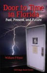 Door to Time in Florida: Past, Present and Future - William P. Ryan