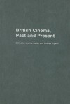 British Cinema: Past and Present - Justine Ashby