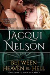 Between Heaven and Hell - Jacqui Nelson