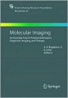 Molecular Imaging: an essential tool in preclinical research, diagnostic imaging, and therapy - A.A. Bogdanov, Kai Licha