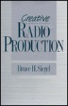 Creative Radio Production - Bruce H. Siegel