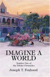 Imagine a World: Number One of the Tobias Chronicles - Joseph T. Foxhood