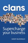 Clans. Supercharge Your Business - Sandy McDonald