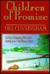 Children of Promise: The Story of a Kentucky Boy with a Future Growing Up in a Town Without a Future - Bill Cunningham