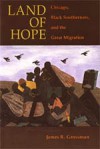 Land of Hope: Chicago, Black Southerners, and the Great Migration - James R. Grossman