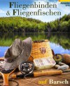 Fliegenbinden & Fliegenfischen auf Barsch (Fliegenfischen & Fliegenbinden) (German Edition) - Tobias Hoffmann