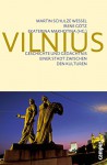 Vilnius: Geschichte und Gedächtnis einer Stadt zwischen den Kulturen - Martin Schulze Wessel, Martin Schulze Wessel, Irene Götz, Ekaterina Makhotina, Ekaterina Makhotina, Nataliya Aleksenko, Jan Arend, Agnieszka Balcerzak, Bojidar Beremski, Katarina Frankovic, Karl-Philipp Güntert, Petr Heczko, Kateryna Katsun, Johannes Kontny, Carol Marm