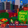 Noisy City Day - Sara Anderson