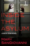 Inside the Asylum (Kathy Ryan Novel) - Mary SanGiovanni