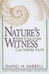 Nature's Witness: How Evolution Can Inspire Faith - Daniel M. Harrell, Tony Jones