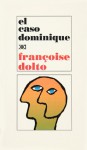 El Caso Dominique - Françoise Dolto