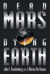 Dead Mars, Dying Earth - John E. Brandenburg, Monica Rix Paxson