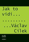 Jak to vidí Václav Cílek - Václav Cílek