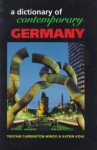 A Dictionary Of Contemporary Germany - Tristam Carrington-Windo, Katrin M. Kohl