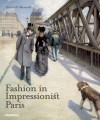 Fashion in Impressionist Paris - Debra N. Mancoff