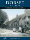 Dorset Villages: Photographic Memories - Rodney Legg, Francis Frith Collection
