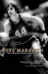 Pete Maravich: The Authorized Biography of Pistol Pete - Wayne Federman, Marshall Terrill