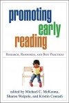 Promoting Early Reading: Research, Resources, and Best Practices - Michael C. McKenna, Lesley Mckenna, Sharon Walpole, Kristin Conradi