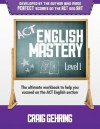 ACT English Mastery Level 1: The Ultimate Workbook to Help You Succeed on the ACT English Test - Craig Gehring