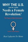 Why the U.S. [And the World!] Needs a Female Revolution! - Boyé Lafayette de Mente