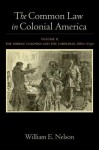 The Common Law in Colonial America, Volume II: The Middle Colonies and the Carolinas, 1660-1730 - William Edward Nelson