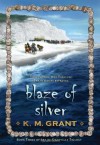 Blaze of Silver - K.M. Grant