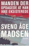 Manden der opdagede at han ikke eksisterede - Svend Åge Madsen