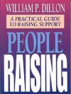 People Raising: A Practical Guide to Raising Support - William Dillon