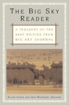 The Big Sky Reader: A Treasury of the Best Writing from Big Sky Journal - Allen Jones