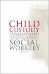 Child Custody Evaluations by Social Workers: Understanding the Five Stages of Custody - Ken Lewis