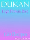 Dukan High Protein Diet :150 Recipes - Deborah Hill