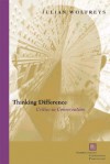 Thinking Difference: Critics in Conversation - Julian Wolfreys