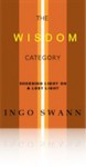 The Wisdom Category - Shedding Light on a Lost Light - Ingo Swann