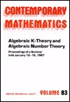 Algebraic K-Theory and Algebraic Number Theory - Michael R. Stein, M. R. Stein, R. K. Dennis