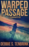 Warped Passage (Jo Riskin Mysteries #2) - Debbie S. TenBrink