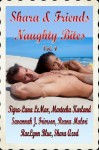 Shara & Friends Naughty Bites, Volume Four - Tigra-Luna LeMar, Marteeka Karland, Savannah J. Frierson, Reana Malori, RaeLynn Blue, Shara Azod