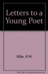 Letters to a Young Poet - R M Rilke