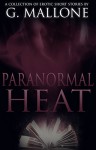 Paranormal Heat: A Collection of Erotic Short Stories - G. Mallone, Double J Book Graphics
