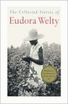 The Collected Stories of Eudora Welty - Eudora Welty