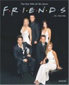 Friends ... 'til the End: The One With All Ten Years - David Wild