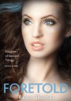 Foretold (Daughters Of Saraqael, #3) - Raine Thomas